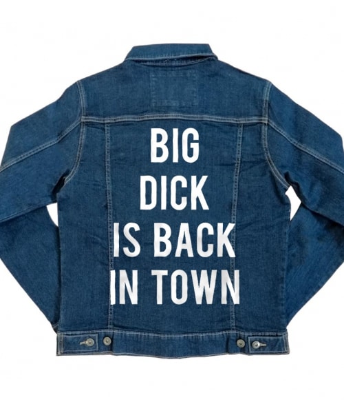 Big dick is back in town Póló - Ha Fun Texts rajongó ezeket a pólókat tuti imádni fogod!