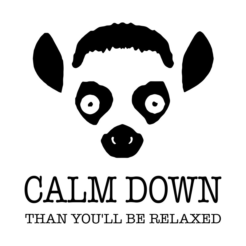 Calm down