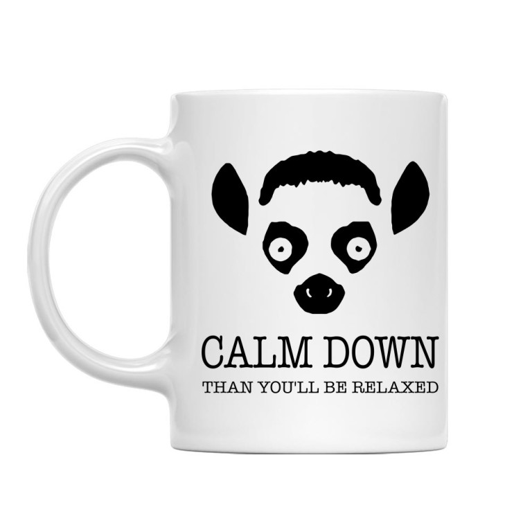 Calm down