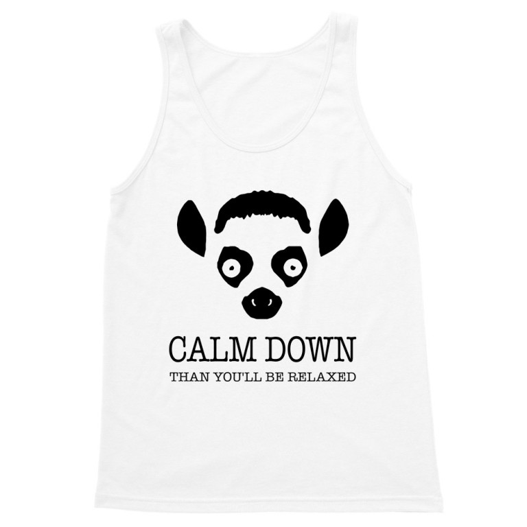 Calm down