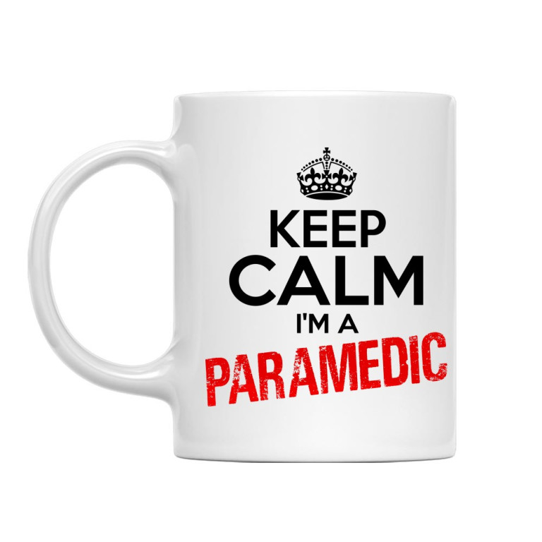 Keep calm, I'm a paramedic