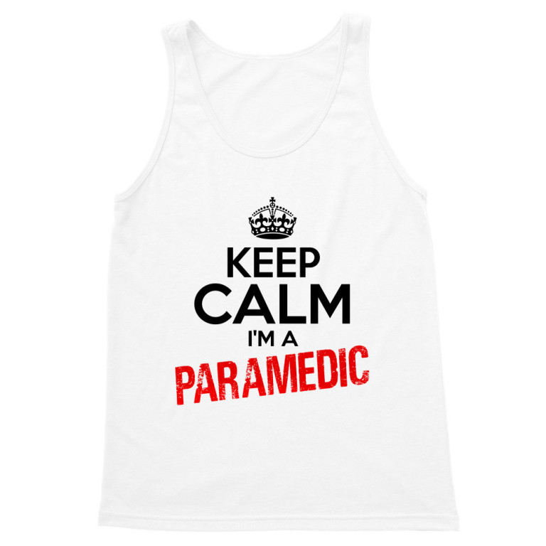 Keep calm, I'm a paramedic