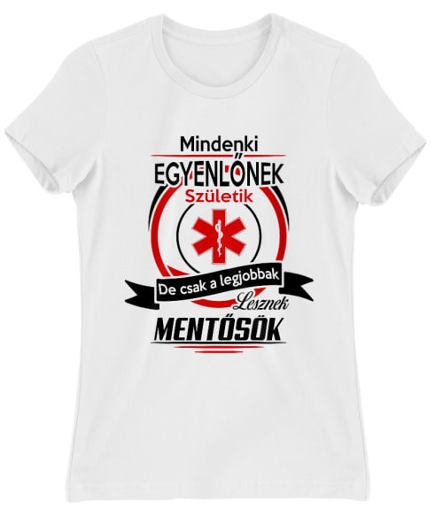 Mindenki egyenlő - mentősök Póló - Ha Ambulance rajongó ezeket a pólókat tuti imádni fogod!