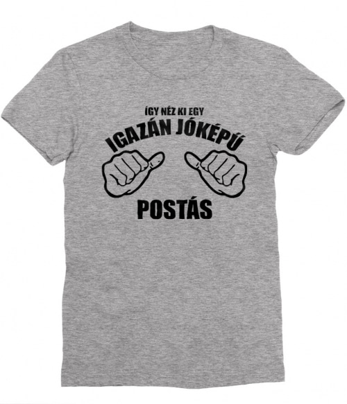 Igazán jóképű postás Póló - Ha Postman rajongó ezeket a pólókat tuti imádni fogod!