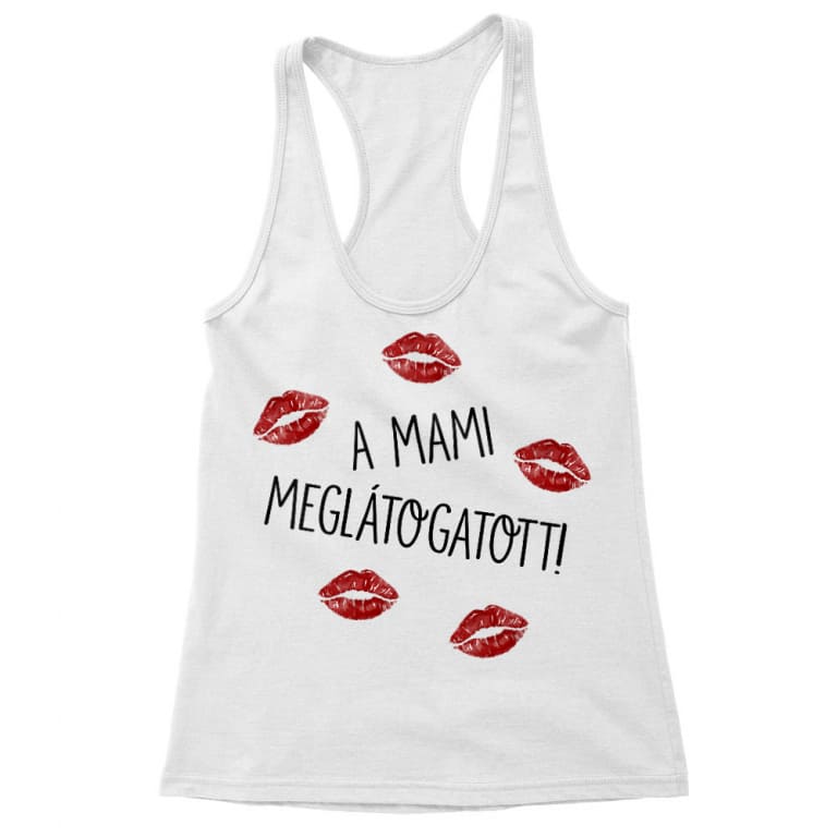 A mami meglátogatott - Női Trikó