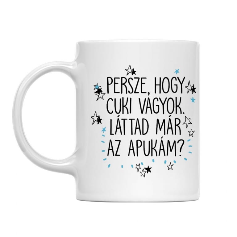 Láttad már az apukám - Bögre