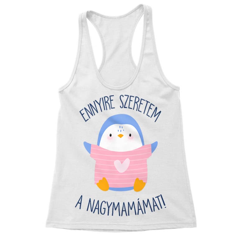 Ennyire szeretem a nagymamámat - Női Trikó