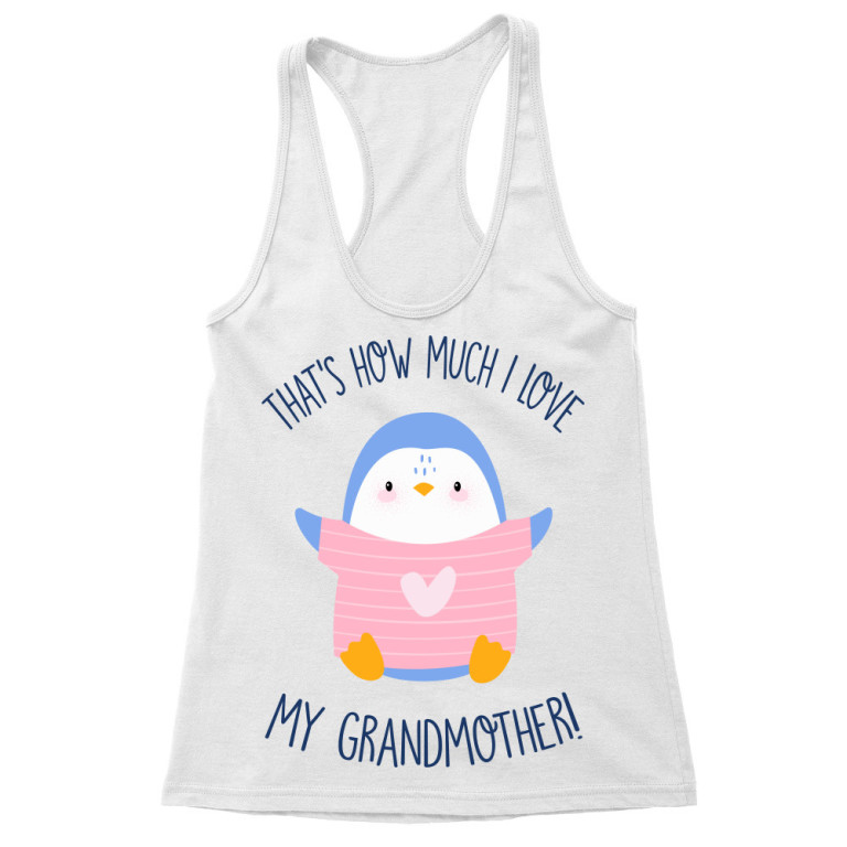 That's how much I love my grandmother