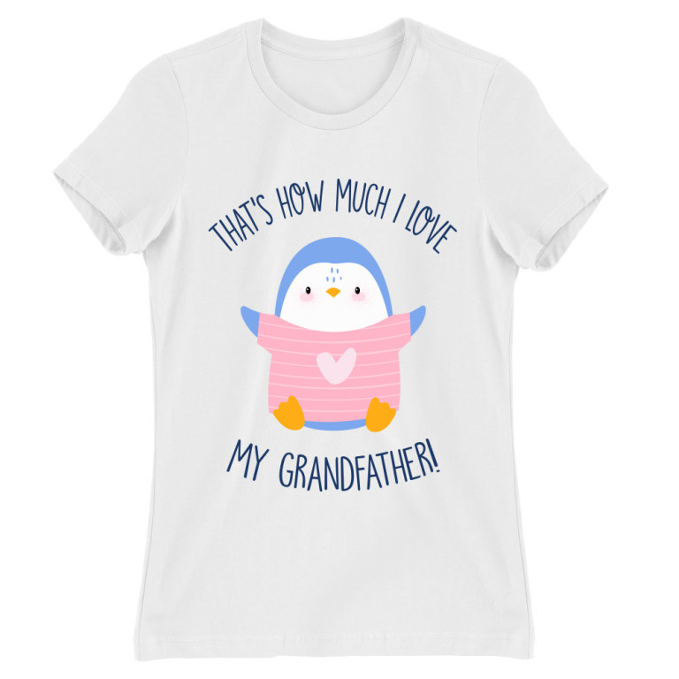 That's how much I love my grandfather