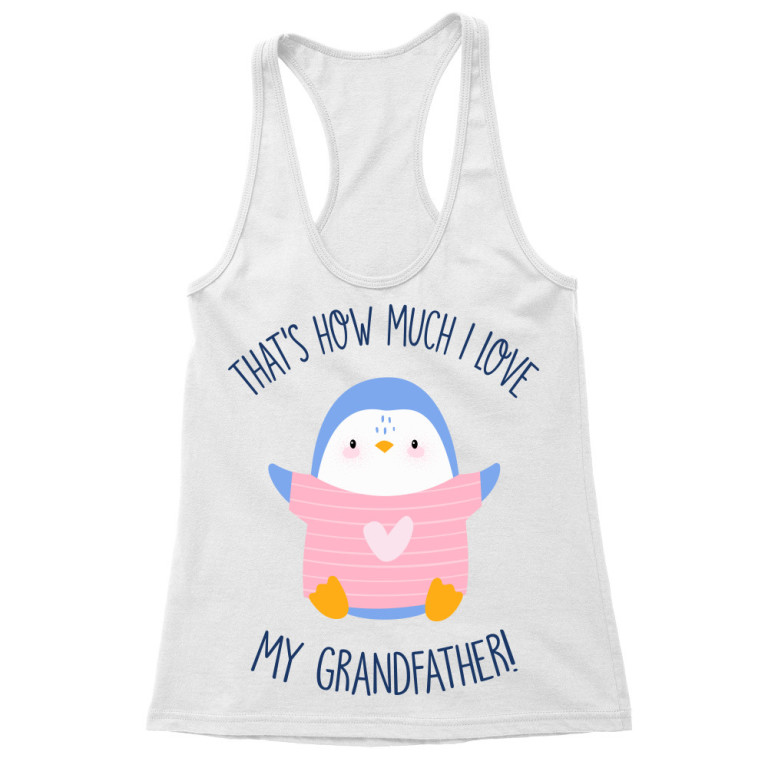 That's how much I love my grandfather