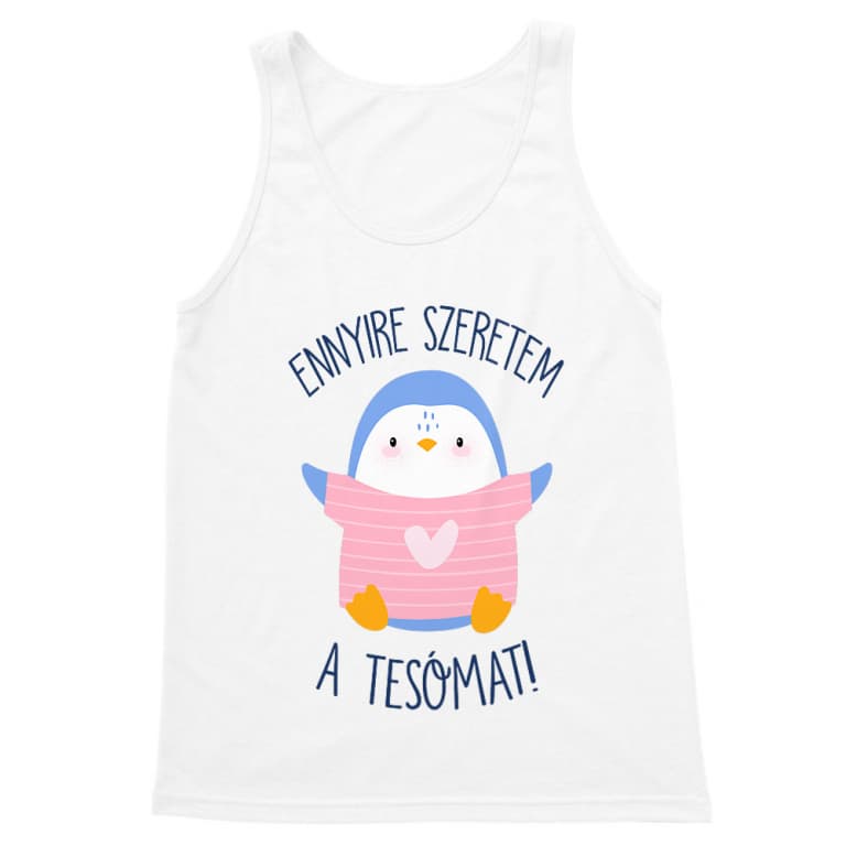 Ennyire szeretem a tesómat