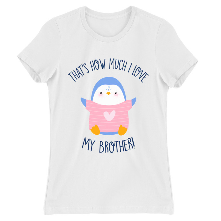 That's how much I love my brother