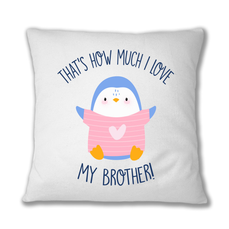 That's how much I love my brother