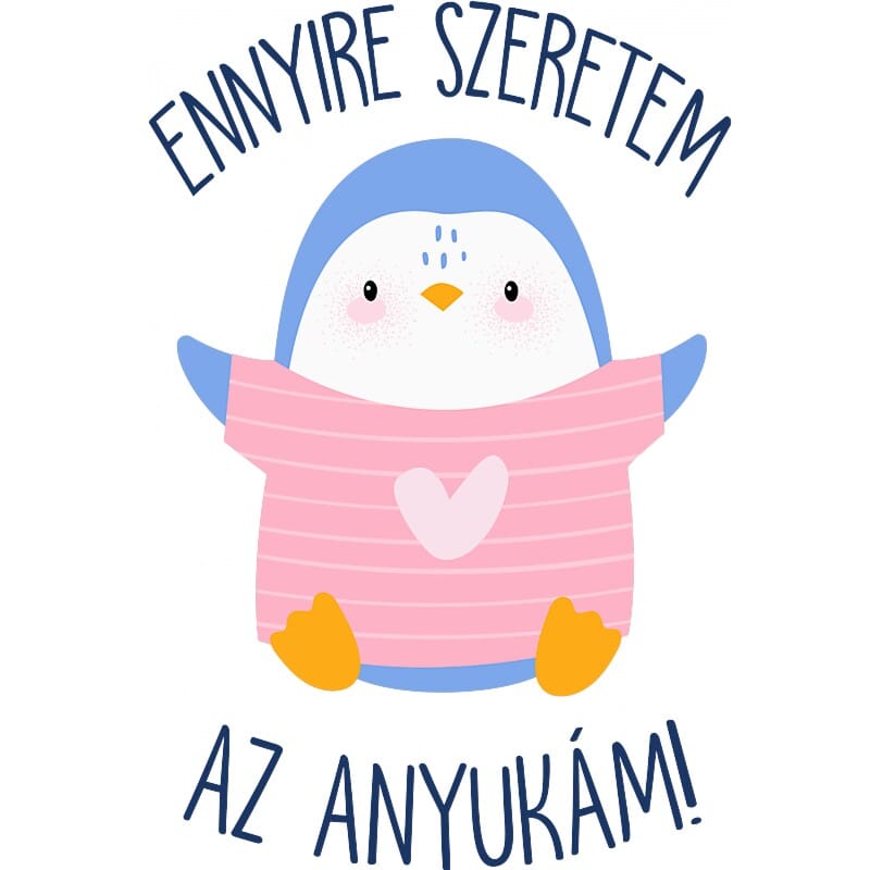 Ennyire szeretem az anyukámat