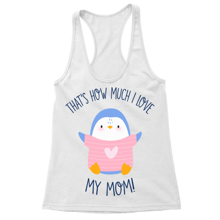 That's how much I love my mom