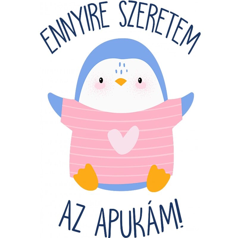 Enyire szeretem az apukámat
