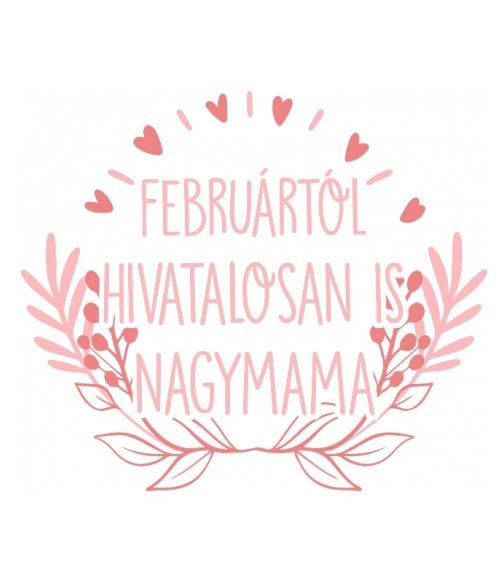Februártól hivatalosan is nagymama Mama Pólók, Pulóverek, Bögrék - Mama