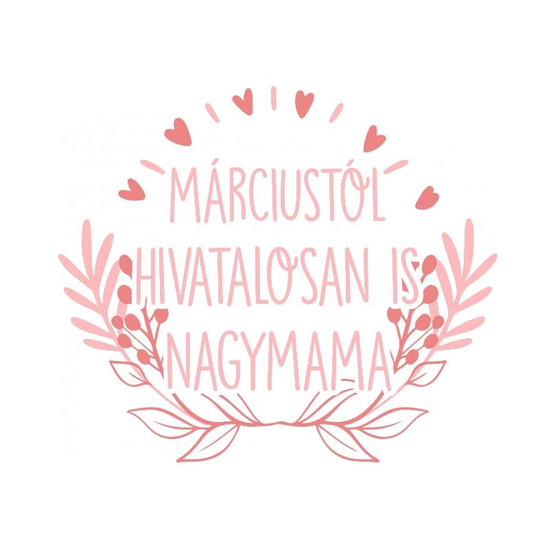 Márciustól hivatalosan is nagymama