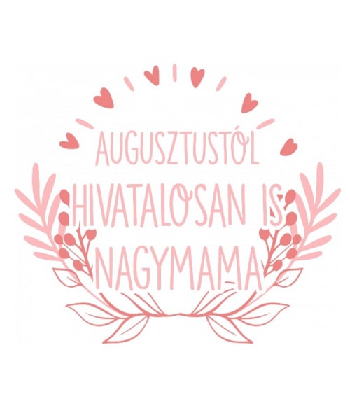 Augusztustól hivatalosan is nagymama Mama Pólók, Pulóverek, Bögrék - Mama