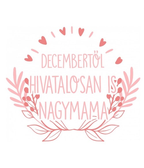 Decembertől hivatalosan is nagymama Mama Pólók, Pulóverek, Bögrék - Mama