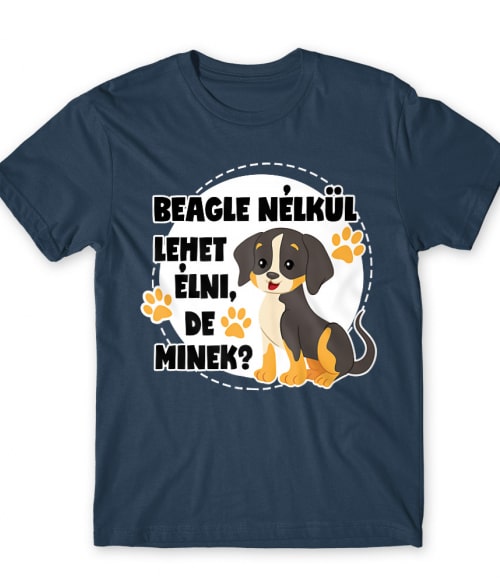 Beagle nélkül Beagle Póló - Kutyás