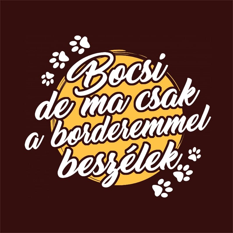 Ma csak a borderemmel beszélek
