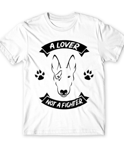 A lover not a fighter Bull terrier Póló - Kutyás