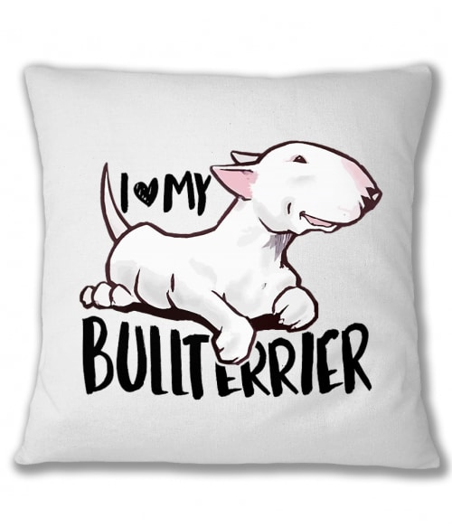 I love my bull terrier Bull terrier Párnahuzat - Kutyás