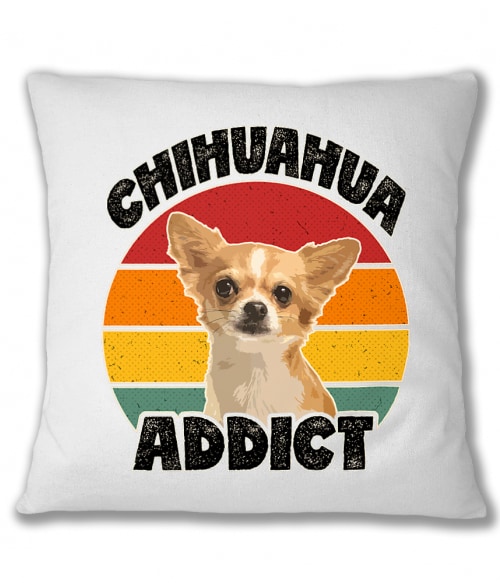 Chihuahua addict Csivava Párnahuzat - Kutyás