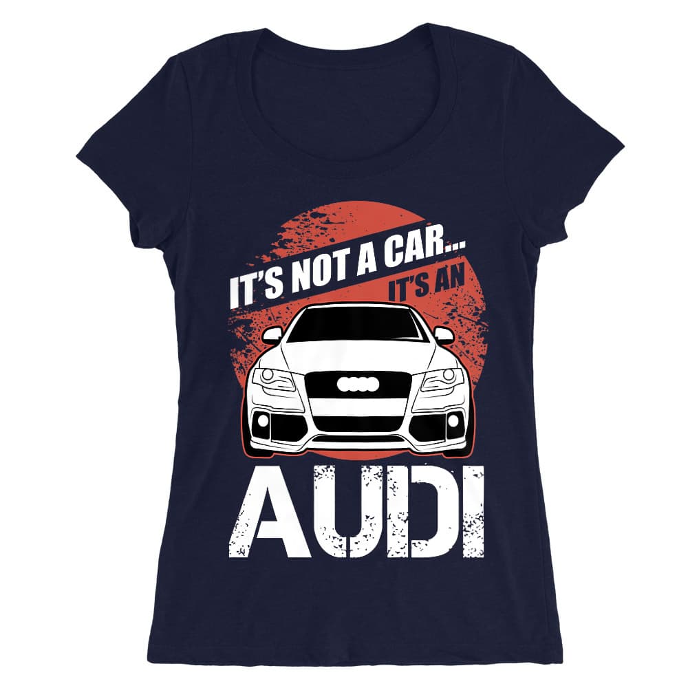 It's not a car - Audi A4 Női O-nyakú Póló