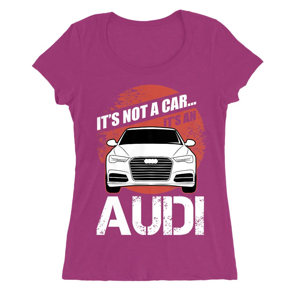 It's not a car - Audi A6 Női O-nyakú Póló