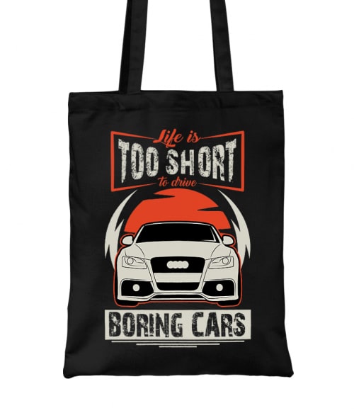 Life is too short to drive boring cars - Audi A5 Audi Táska - Járművek