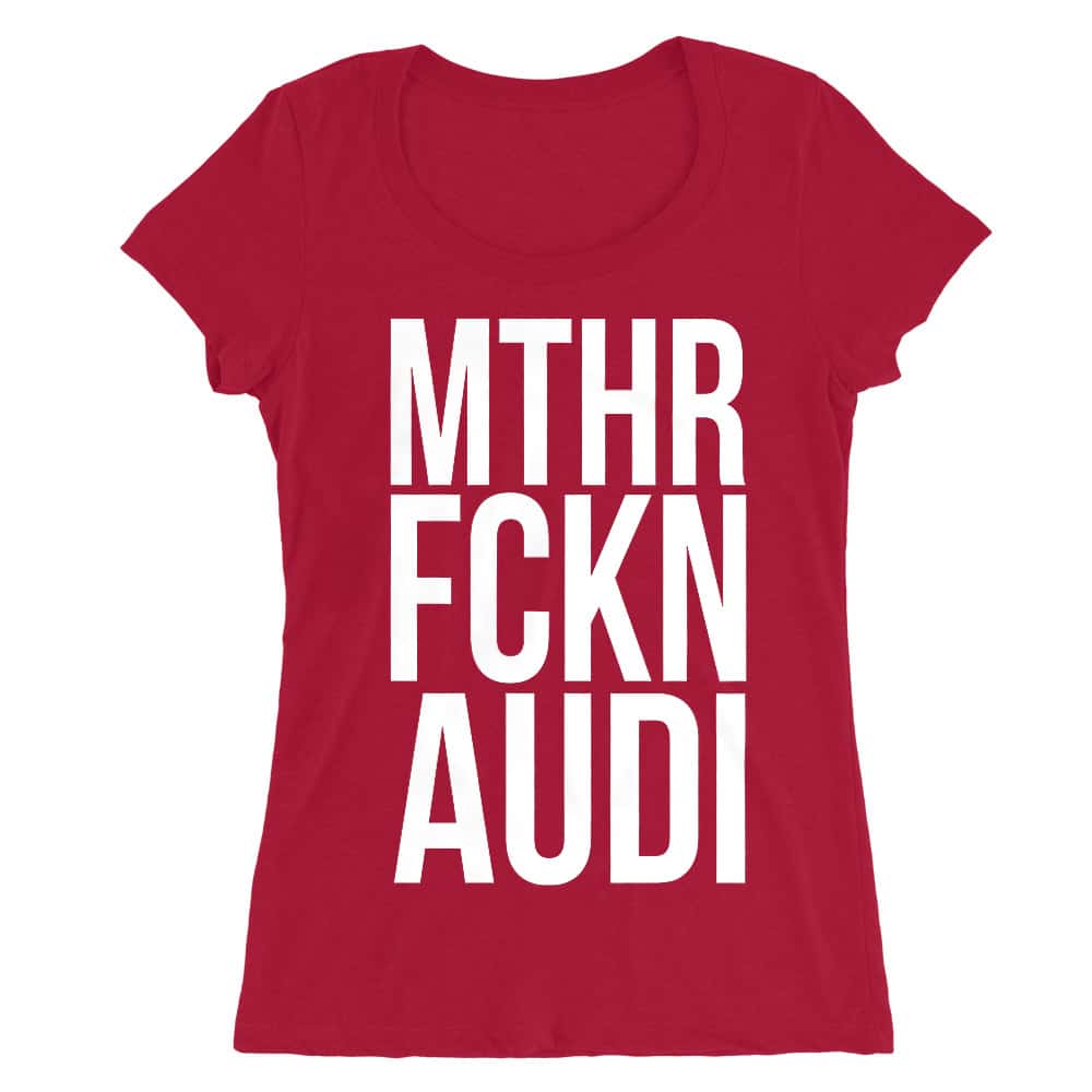 MTHR FCKN - Audi Női O-nyakú Póló
