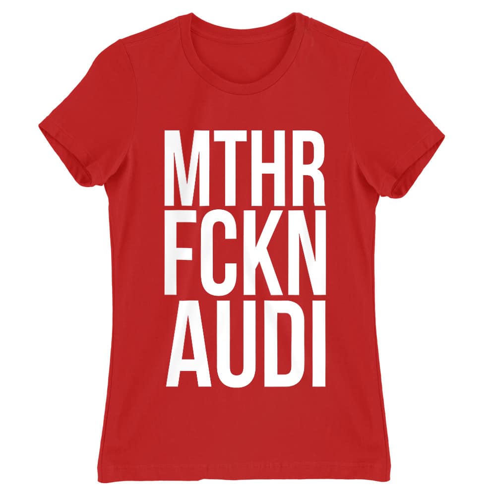 MTHR FCKN - Audi Női Póló
