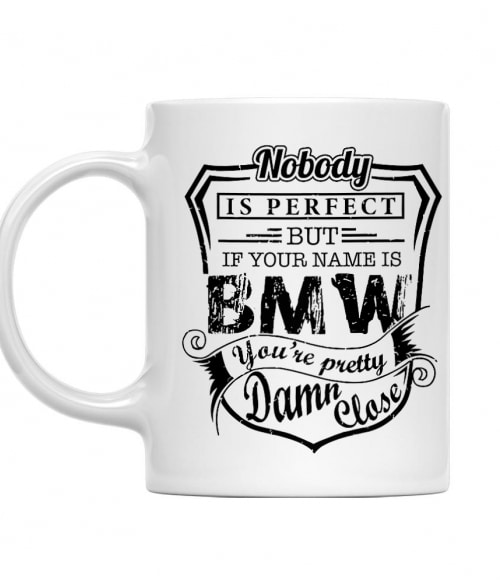 Nobody is perfect - BMW BMW Bögre - Járművek