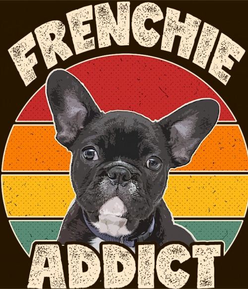 Frenchie addict Francia Bulldog Pólók, Pulóverek, Bögrék - Kutyás
