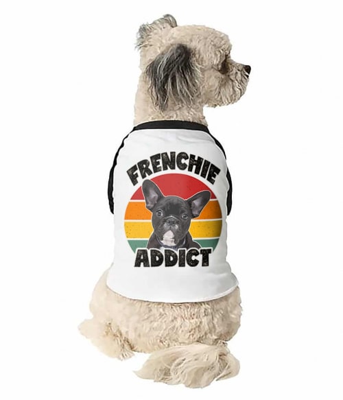 Frenchie addict Francia Bulldog Állatoknak - Kutyás