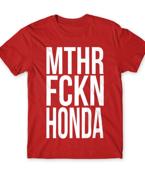 MTHR FCKN - Honda Honda Póló - Járművek