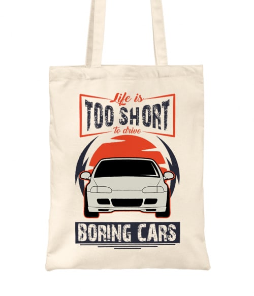 Life is too short to drive boring cars - Honda Civic 5 Honda Táska - Járművek
