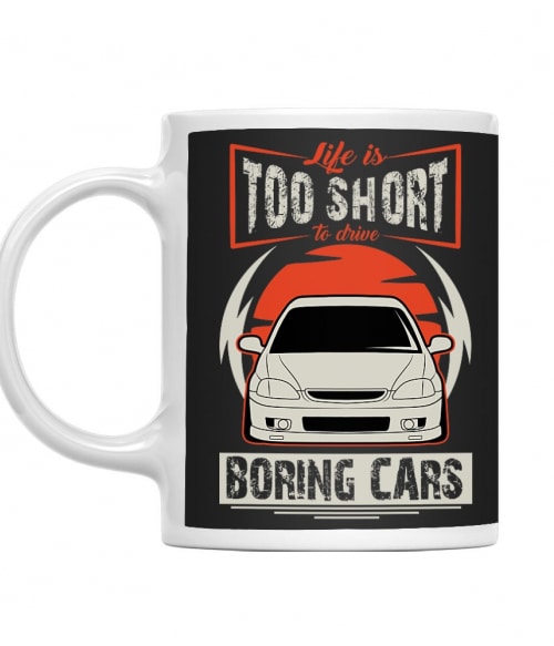 Life is too short to drive boring cars - Honda Civic 6 Honda Bögre - Járművek