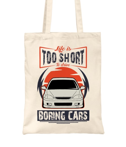 Life is too short to drive boring cars - Honda Civic 6 Honda Táska - Járművek