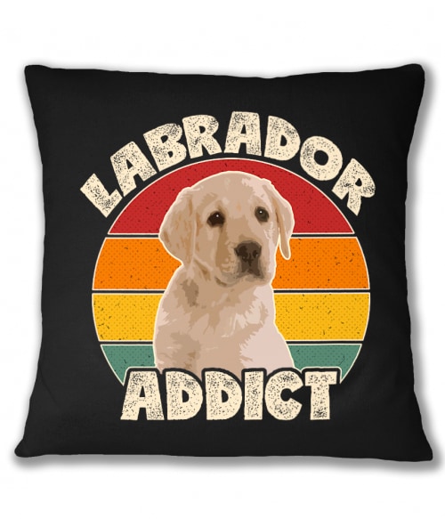 Labrador addict Labrador Retriever Párnahuzat - Labrador Retriever