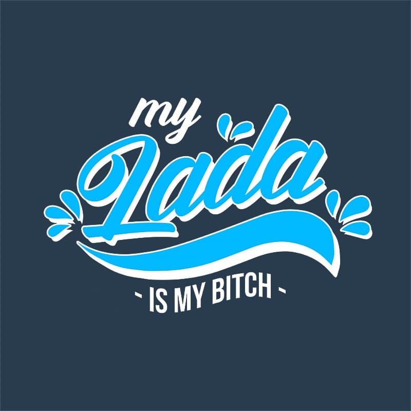 My Lada is my bitch