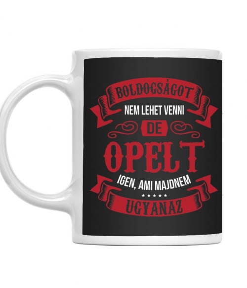 Boldogságot nem tudsz venni - Opel Autós Bögre - Opel