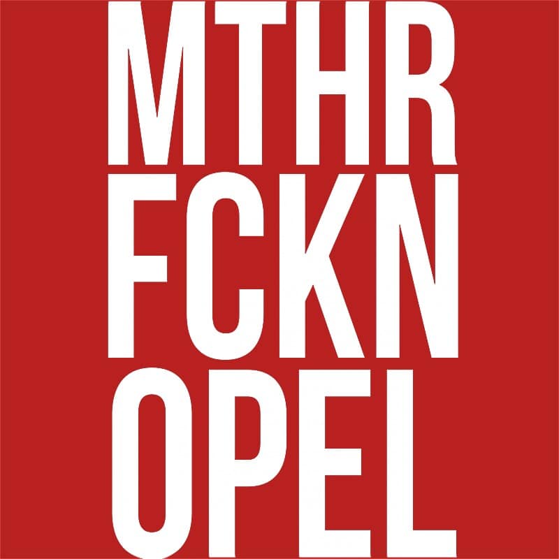 MTHR FCKN - Opel