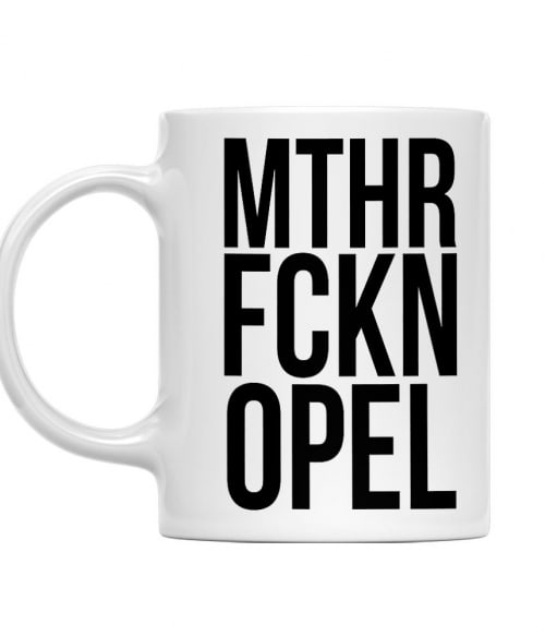 MTHR FCKN - Opel Opel Bögre - Opel