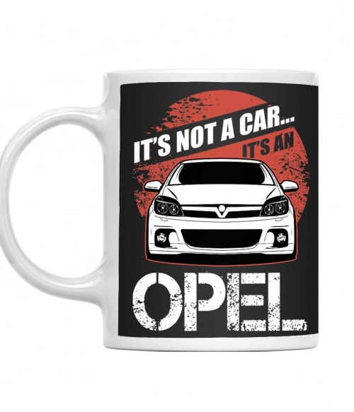 It's not a car - Opel Astra H Opel Bögre - Opel