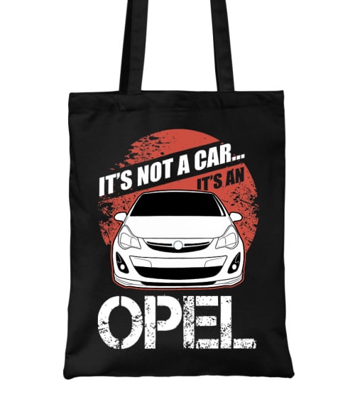 It's not a car - Opel Corsa D Opel Táska - Opel