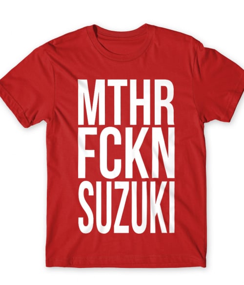 MTHR FCKN - Suzuki Suzuki Póló - Suzuki