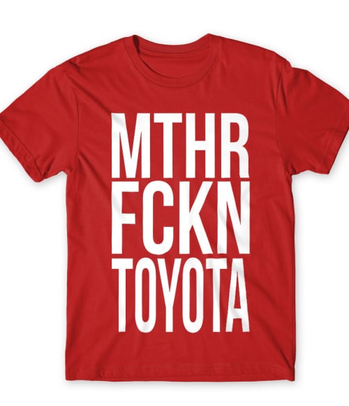 MTHR FCKN - Toyota Toyota Férfi Póló - Toyota